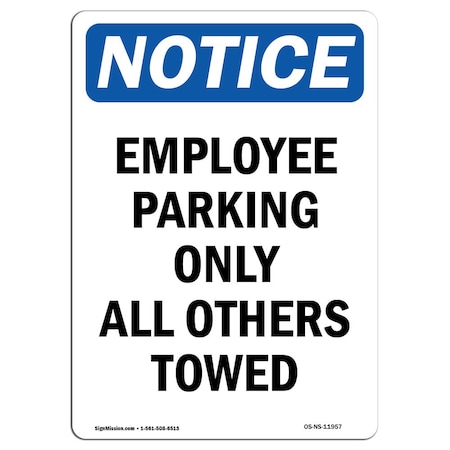 OSHA Notice Sign, Employee Parking Only All Others Towed, 18in X 12in Decal